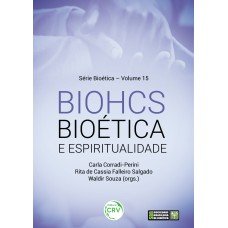 BIOHCS: BIOÉTICA E ESPIRITUALIDADE SÉRIE BIOÉTICA - VOLUME 15