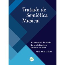 TRATADO DE SEMIÓTICA MUSICAL: A LINGUAGEM DO SAMBA - BATUCADA BRASILEIRA