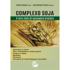 COMPLEXO SOJA: O CARRO CHEFE DO AGRONEGÓCIO BRASILEIRO