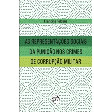 AS REPRESENTAÇÕES SOCIAIS DA PUNIÇÃO NOS CRIMES DE CORRUPÇÃO MILITAR