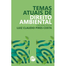 TEMAS ATUAIS DE DIREITO AMBIENTAL