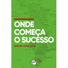 ONDE COMEÇA O SUCESSO