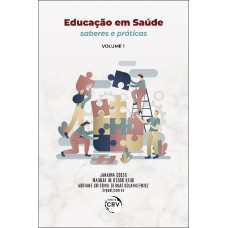 EDUCAÇÃO EM SAÚDE: SABERES E PRÁTICAS VOLUME 1