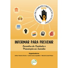 INFORMAR PARA PREVENIR: ENCONTRO DE COMBATE E PREVENÇÃO AO SUICÍDIO