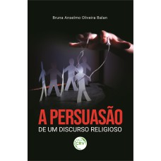 A PERSUASÃO DE UM DISCURSO RELIGIOSO