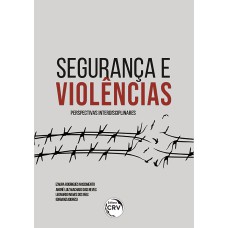 SEGURANÇA E VIOLÊNCIAS: PERSPECTIVAS INTERDISCIPLINARES