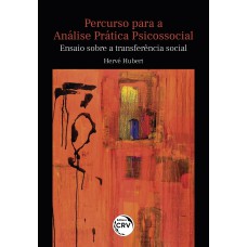 PERCURSO PARA A ANÁLISE PRÁTICA PSICOSSOCIAL: ENSAIO SOBRE A TRANSFERÊNCIA SOCIAL