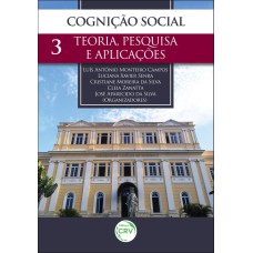 COGNIÇÃO SOCIAL: TEORIA, PESQUISA E APLICAÇÕES VOLUME 3