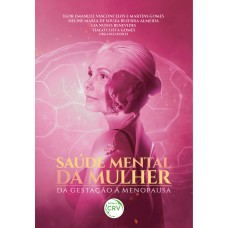 SAÚDE MENTAL DA MULHER: DA GESTAÇÃO À MENOPAUSA