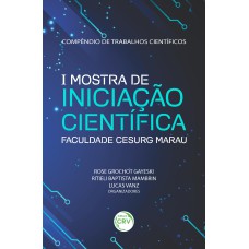 COMPÊNDIO DE TRABALHOS CIENTÍFICOS I MOSTRA DE INICIAÇÃO CIENTÍFICA DA FACULDADE CESURG MARAU