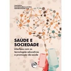 SAÚDE E SOCIEDADE: INTERFACE COM AS TECNOLOGIAS EDUCATIVAS E PROMOÇÃO DA SAÚDE