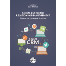 SOCIAL CUSTOMER RELATIONSHIP MANAGEMENT: FUNDAMENTOS, APLICAÇÕES E TECNOLOGIAS