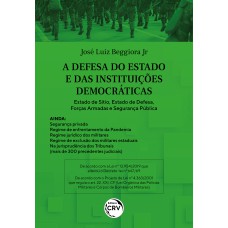 A DEFESA DO ESTADO E DAS INSTITUIÇÕES DEMOCRÁTICAS: ESTADO DE SÍTIO, ESTADO DE DEFESA, FORÇAS ARMADAS E SEGURANÇA PÚBLICA