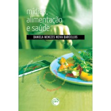 MÍDIAS, ALIMENTAÇÃO E SAÚDE