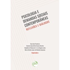 PSICOLOGIA E DEMANDAS SOCIAIS CONTEMPORÂNEAS:: REFLEXÕES E DIÁLOGOS