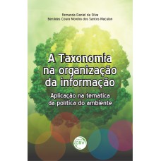 A TAXONOMIA NA ORGANIZAÇÃO DA INFORMAÇÃO: APLICAÇÃO NA TEMÁTICA DA POLÍTICA DO AMBIENTE