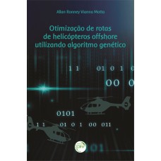 OTIMIZAÇÃO DE ROTAS DE HELICÓPTEROS OFFSHORE UTILIZANDO ALGORITMO GENÉTICO