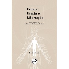 CRÍTICA, UTOPIA E LIBERTAÇÃO