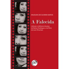 A FALECIDA: LEITURAS E RELEITURAS DA PEÇA DE NELSON RODRIGUES E DO FILME DE LEON HIRSZMAN