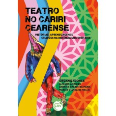 TEATRO NO CARIRI CEARENSE: HISTÓRIAS, APRENDIZAGENS E CRIAÇÕES NA DOCÊNCIA UNIVERSITÁRIA