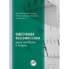 OBESIDADE DESCOMPLICADA PARA MÉDICOS E LEIGOS