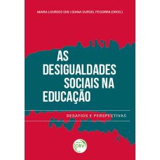 AS DESIGUALDADES SOCIAIS NA EDUCAÇÃO: DESAFIOS E PERSPECTIVAS