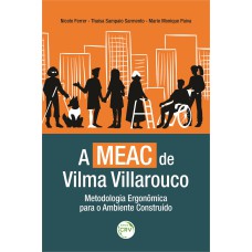 A MEAC DE VILMA VILLAROUCO: METODOLOGIA ERGONÔMICA PARA O AMBIENTE CONSTRUÍDO