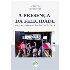 A PRESENÇA DA FELICIDADE: OCUPAÇÕES ESTUDANTIS NO BRASIL EM 2015 E 2016