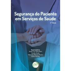 SEGURANÇA DO PACIENTE EM SERVIÇOS DE SAÚDE: 2° EDIÇÃO