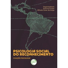 PSICOLOGIA SOCIAL DO RECONHECIMENTO: COLEÇÃO PSICOLOGIA