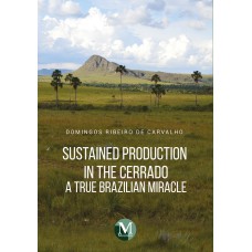 SUSTAINED PRODUCTION IN THE CERRADO A TRUE BRAZILIAN MIRACLE