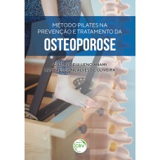 MÉTODO PILATES NA PREVENÇÃO E TRATAMENTO DA OSTEOPOROSE