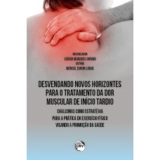 DESVENDANDO NOVOS HORIZONTES PARA O TRATAMENTO DA DOR MUSCULAR DE INÍCIO TARDIO: CHALCONAS COMO ESTATÉGIA PARA A PRÁTICA DO EXERCÍCIO FÍSICO VISANDO A PROMOÇÃO DA SAÚDE