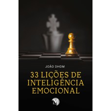 33 LIÇÕES DE INTELIGÊNCIA EMOCIONAL