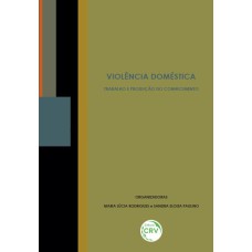 VIOLÊNCIA DOMÉSTICA: TRABALHO E PRODUÇÃO DO CONHECIMENTO