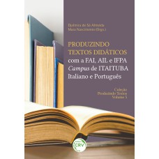 PRODUZINDO TEXTOS DIDÁTICOS COM A FAI, AIL E IFPA CAMPUS DE ITAITUBA - ITALIANO E PORTUGUÊS: COLEÇÃO PRODUZINDO TEXTOS VOLUME 5