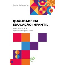 QUALIDADE NA EDUCAÇÃO INFANTILREFLEXÕES A PARTIR DE EGRESSOS DO PROGRAMA PARFOR