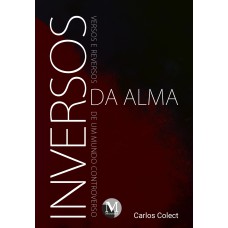 INVERSOS DA ALMA VERSOS E REVERSOS DE UM MUNDO CONTROVERSO