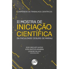 COMPÊNDIO DE TRABALHOS CIENTÍFICOS:II MOSTRA DE INICIAÇÃO CIENTÍFICA DA FACULDADE CESURG DE MARAU