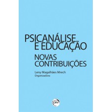 PSICANÁLISE E EDUCAÇÃO:NOVAS CONTRIBUIÇÕES