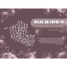 ATLAS DA COVID-19 ANÁLISE ESPAÇO-TEMPORAL DOS CASOS EM RONDÔNIA