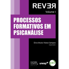 PROCESSOS FORMATIVOS EM PSICANÁLISE VOLUME I