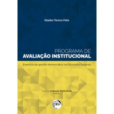 PROGRAMA DE AVALIAÇÃO INSTITUCIONAL:EXERCÍCIO DE GESTÃO DEMOCRÁTICA NA EDUCAÇÃO SUPERIOR