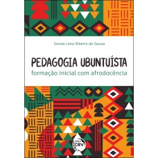 PEDAGOGIA UBUNTUÍSTA: FORMAÇÃO INICIAL COM AFRODOCÊNCIA