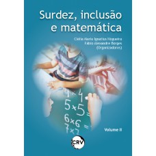 SURDEZ, INCLUSÃO E MATEMÁTICA - VOL. 2