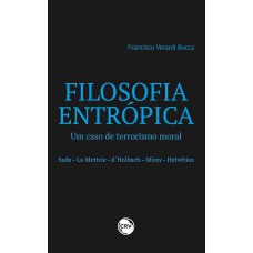 FILOSOFIA ENTRÓPICA:UM CASO DE TERRORISMO MORAL