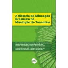 A HISTORIA DA EDUCAÇÃO BRASILEIRA NO MUNICÍPIO DE TONANTINS