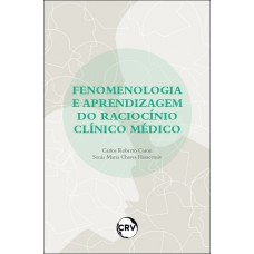 FENOMENOLOGIA E APRENDIZAGEM DO RACIOCÍNIO CLÍNICO MÉDICO