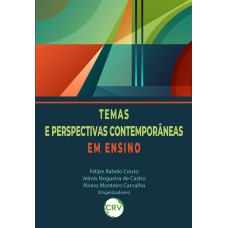 TEMAS E PERSPECTIVAS CONTEMPORÂNEAS EM ENSINO