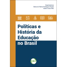 POLÍTICAS E HISTÓRIA DA EDUCAÇÃO NO BRASIL